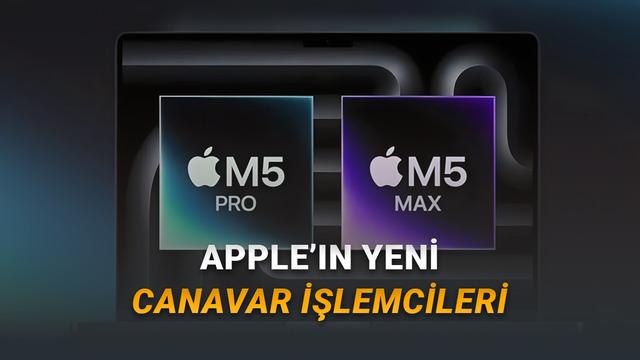 Dünyanın En Güçlü Dizüstü Bilgisayar İşlemcileri Apple M5 Pro ve M5 Max Tanıtıldı – Webtekno – Güncel Teknoloji Haberleri ve Video İncelemeleri
