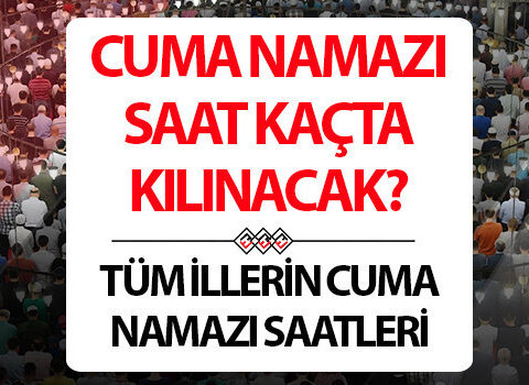 Cuma namazi kacta 24 temmuz 2026 cuma namazi saati il il istanbul ankara tO7tOvJB